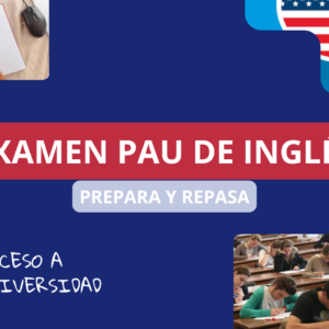 PREPARA Y REPASA EL EXAMEN DE INGLÉS DE LA PAU (PRUEBA DE ACCESO A LA UNIVERSIDAD)