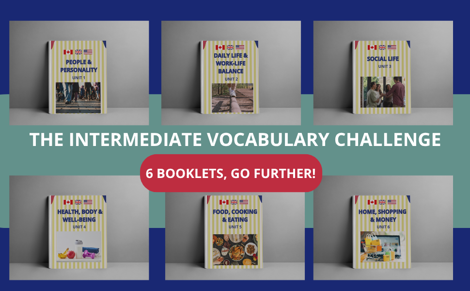 6 BOOKLETS, GO FURTHER! THE INTERMEDIATE VOCABULARY CHALLLENGE.